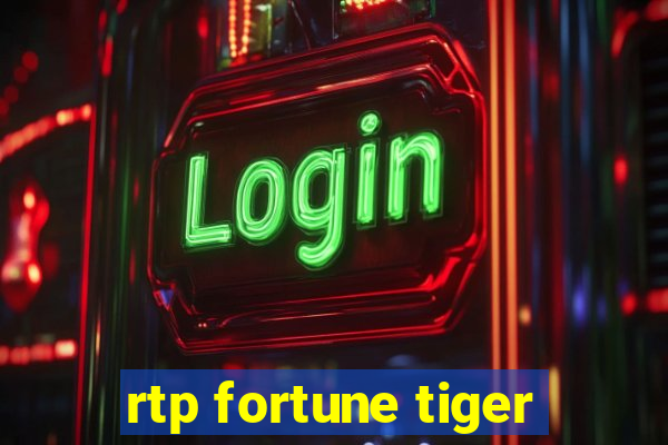 rtp fortune tiger